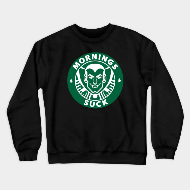 Mornings Suck Starbucks Parody Vampire Crewneck Sweatshirt by Ghost Of A Chance 